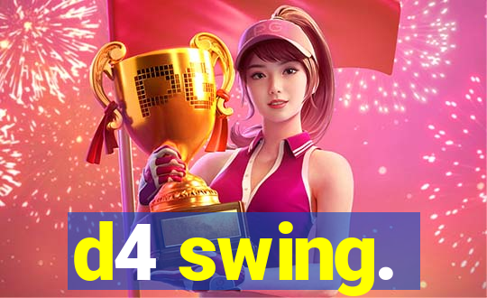 d4 swing.